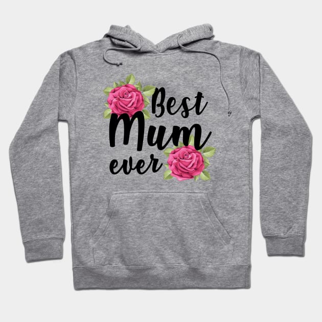 Best Mum Mummy Ever British Mothers Day Rose Hoodie by alltheprints